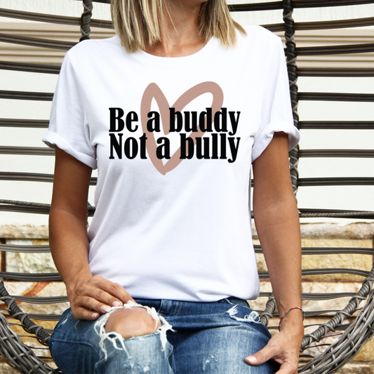 Be a buddy not a bully